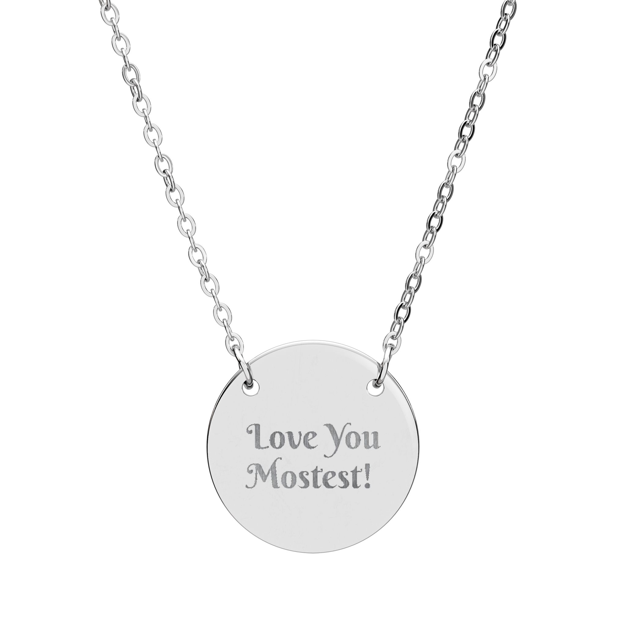 Engraved 'Love You Mostest' Circle Necklace — Personalized Sterling Pendant