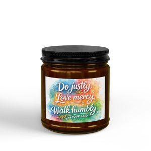 Inspirational Soy Candle — "Do Justly, Love Mercy, Walk Humbly" (4oz & 9oz)